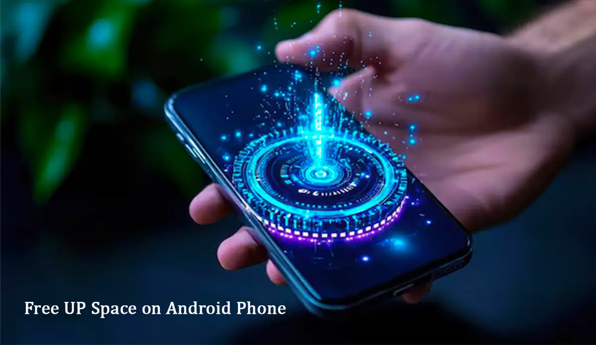 Free UP Space on Android Phone