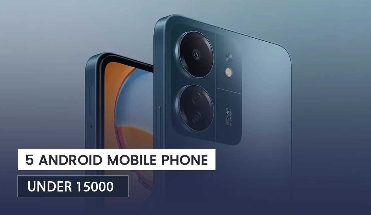 best 5 mobile phone under 15000