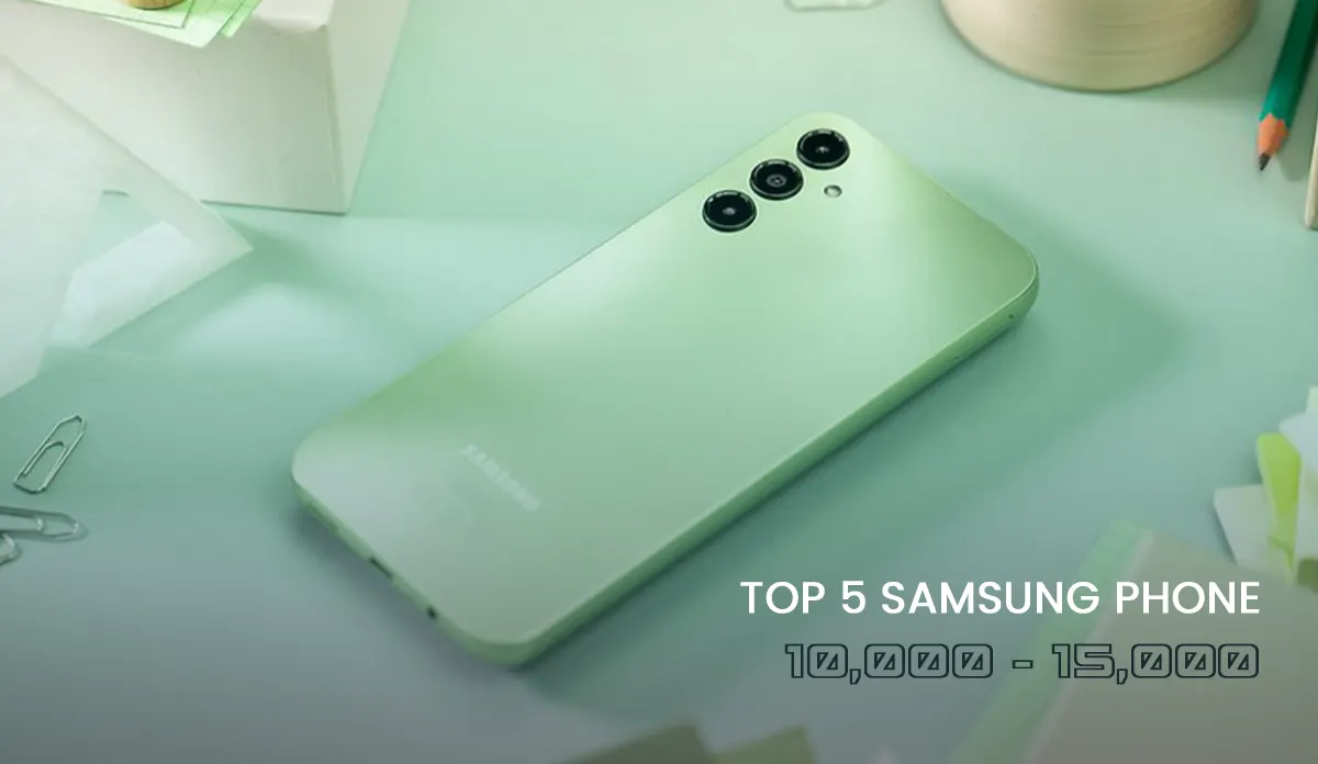 Top 5 Samsung Phone 10000 to 15000 price in Bangladesh