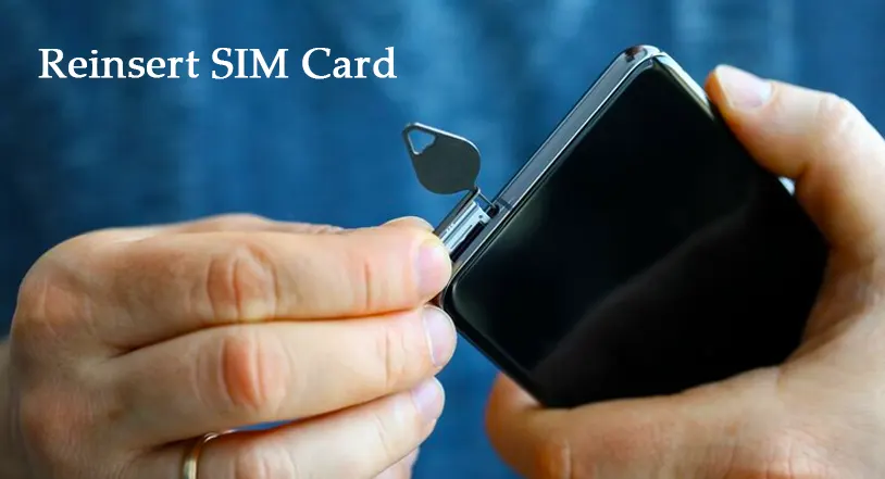 Reinsert SIM Card for fix the mobile network not available problem