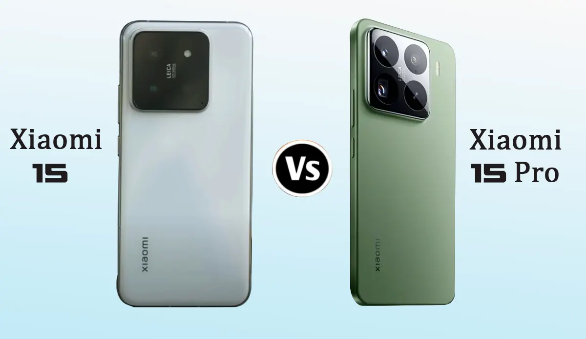 Xiaomi 15 vs Xiaomi 15 Pro Comparison