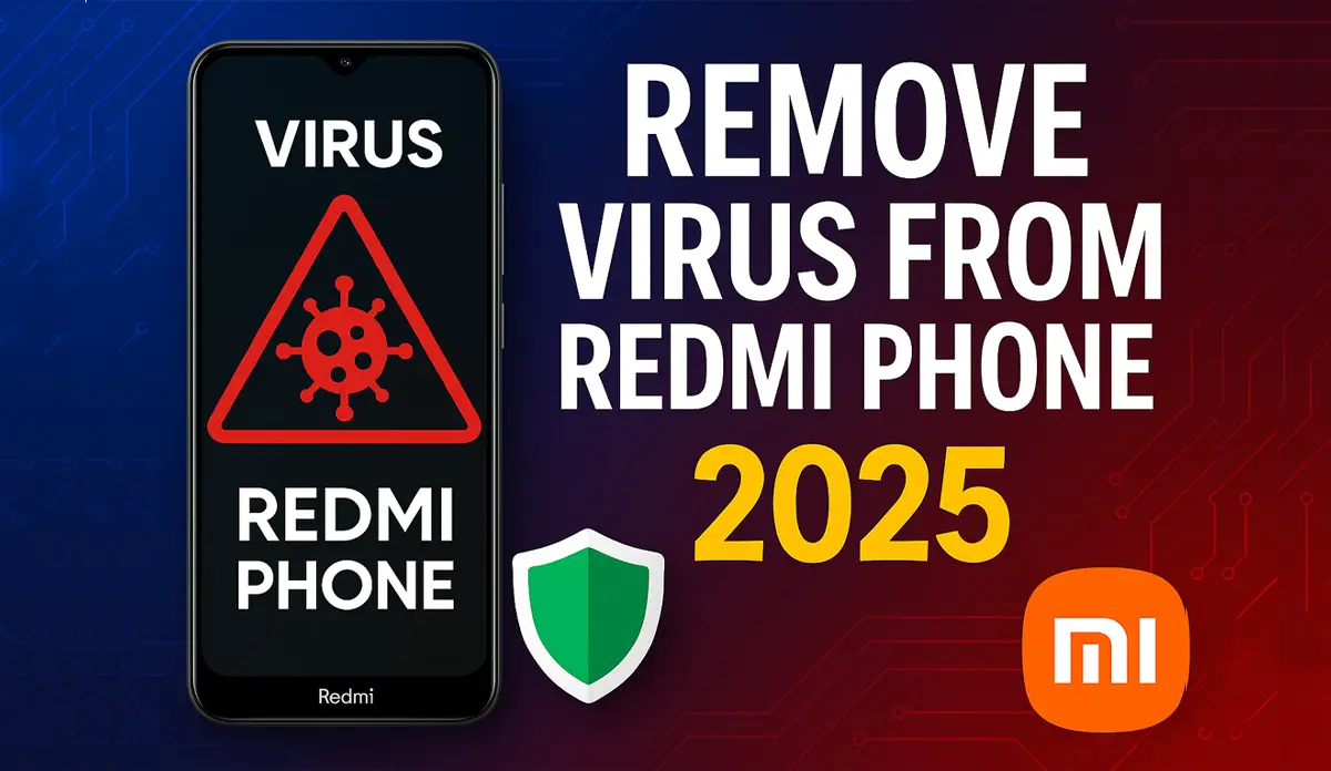 How to Remove Virus from Redmi Phone 2025